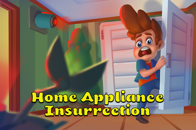 Home Appliance Insurrection